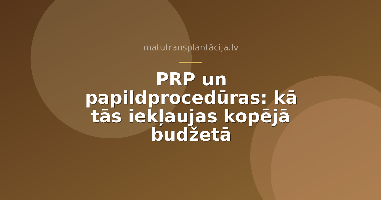 PRP un papildprocedūras: kā tās iekļaujas kopējā budžetā